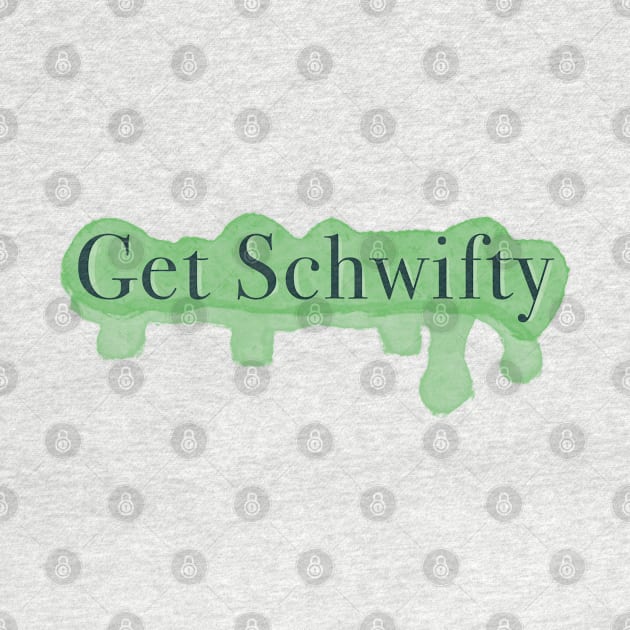 Get Shwifty Quoted Design by Jennggaa